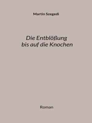 cover image of Die Entblößung bis auf die Knochen